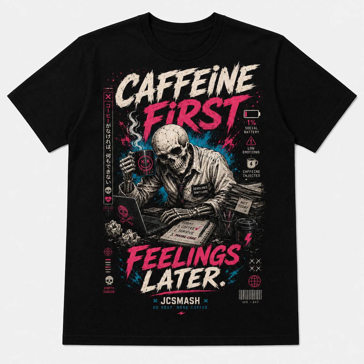 Caffeine first, feelings later graphic T-shirt on black