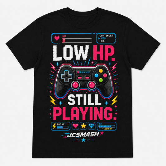 Gaming Low HP Still Playing graphic T-shirt on black