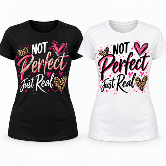 Not Perfect, Just Real black and white ladies T-shirt mockups