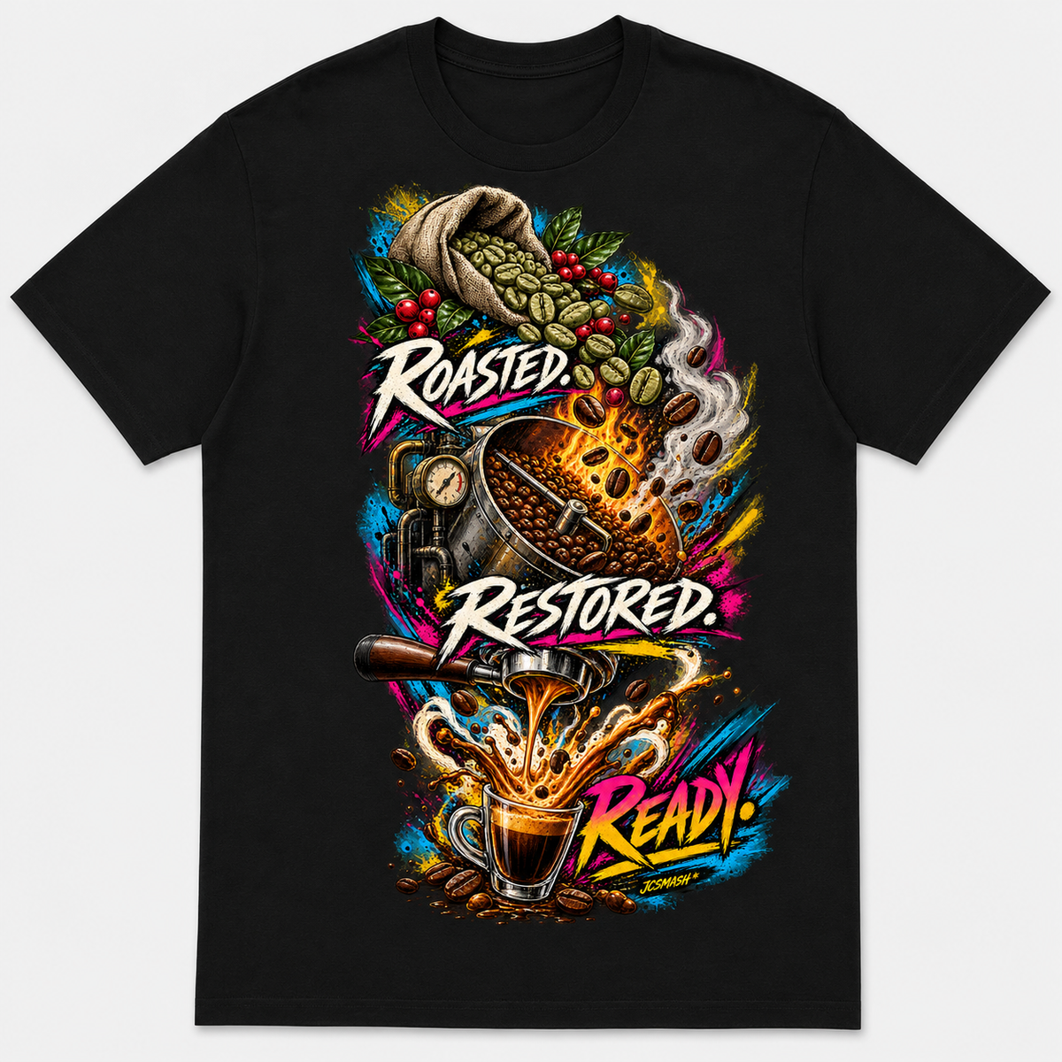Roasted. Restored. Ready. graphic T-shirt on black