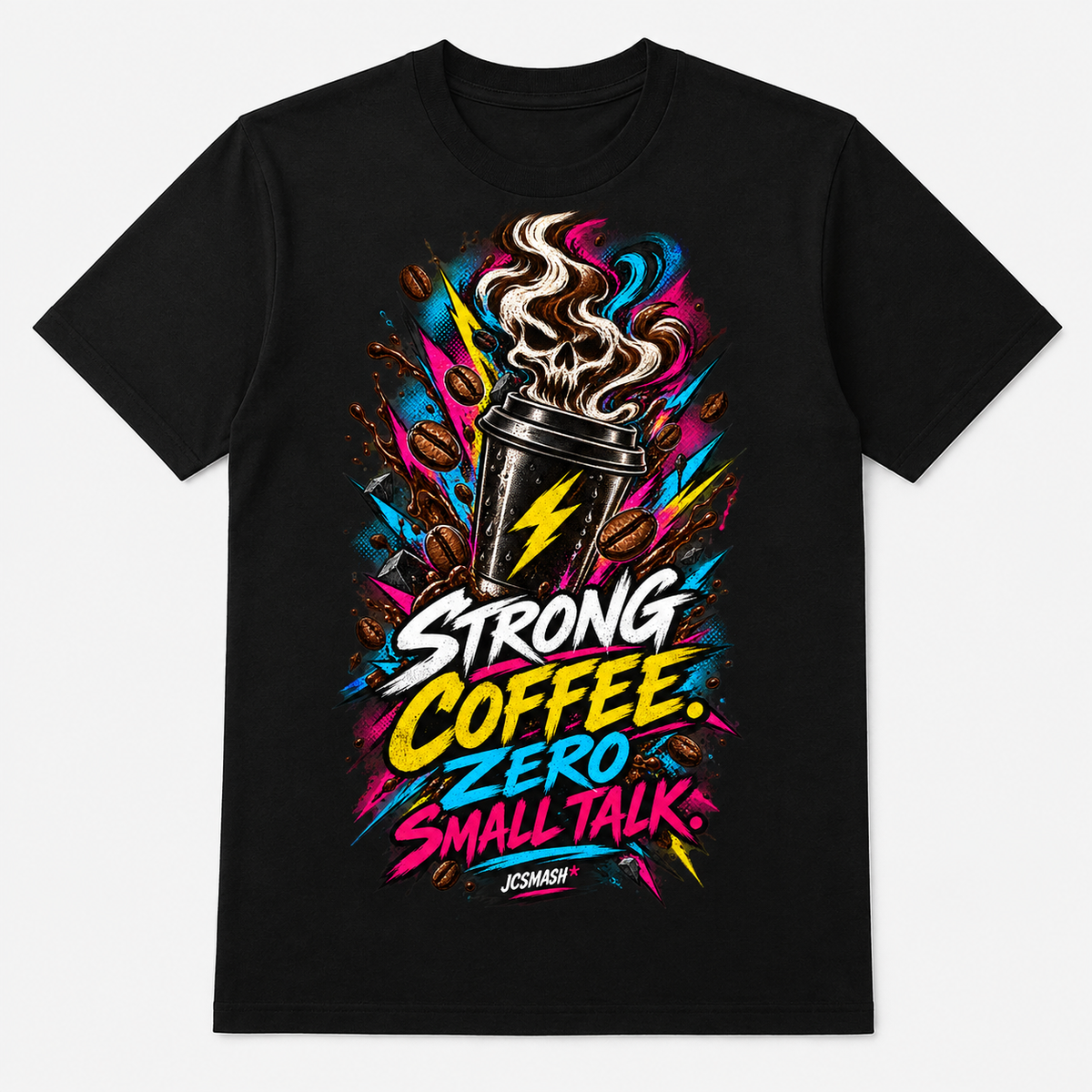 Strong Coffee. Zero Small Talk graphic T-shirt on black