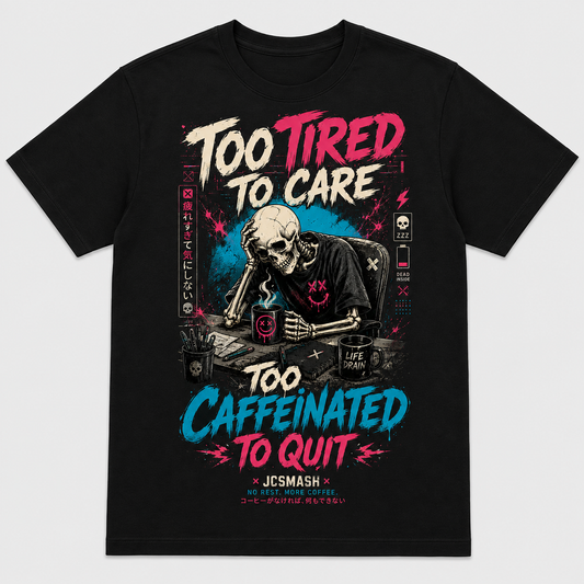 Too tired to care graphic T-shirt on black